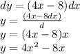 на фоточке Dy=(4x-8)dx решено пошагово если что то не понятно обращайся