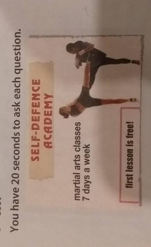 Study the advertisement. You are considering taking up a self-defence class and now you'd like more