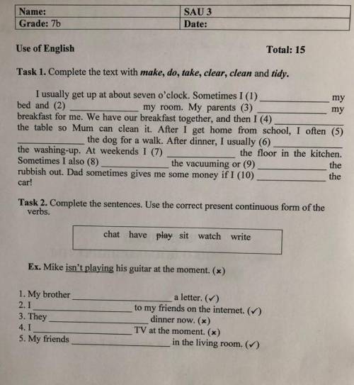 Task 1. Complete the text with make, do, take, clear, clean and tidy. I usually get up at about seve