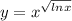 y=x^{\sqrt{lnx} }