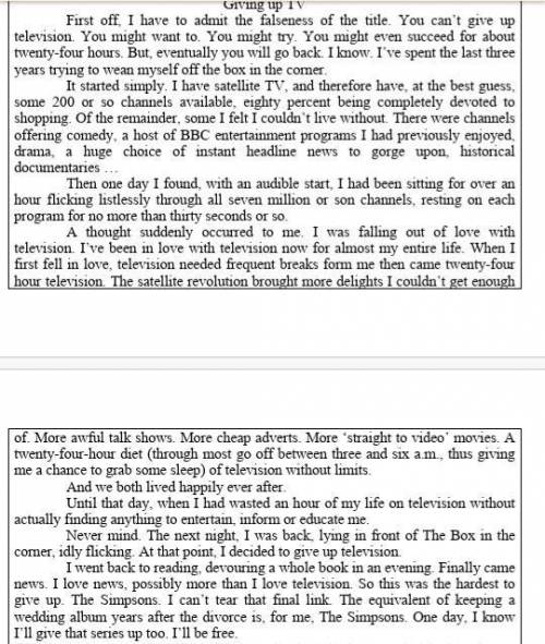 A) He adores TV, but decided to give it up, because there was too much of it in his life. B) He’s fo