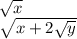 \sqrt{x} \\ \sqrt{x + 2 \sqrt{y} }