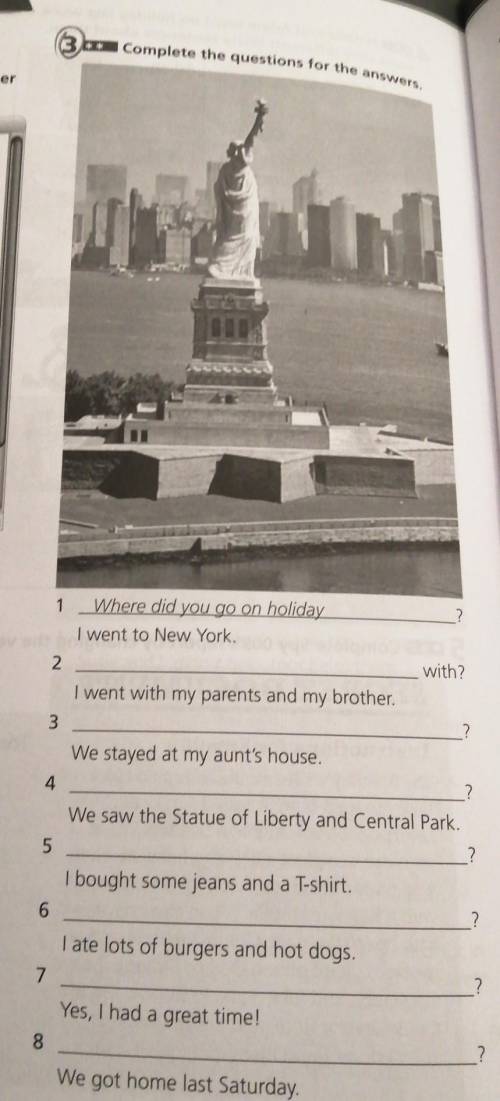 1 ?Where did you go on holidayI went to New York.2with?I went with my parents and my brother.3We sta