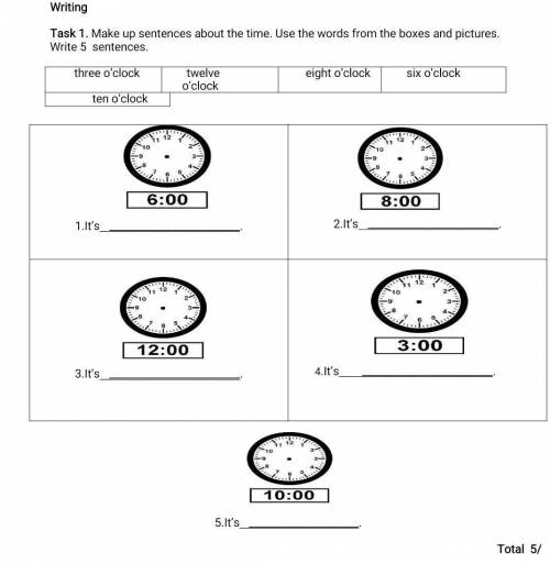 Task 1. Make up sentences about the time. Use the words from the boxes and pictures. Write 5 sentenc