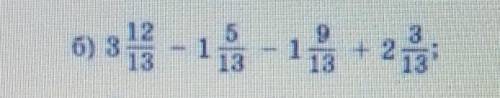 Выполните действие 3 12/13-1,5/13-1,9/13+2,3/13​