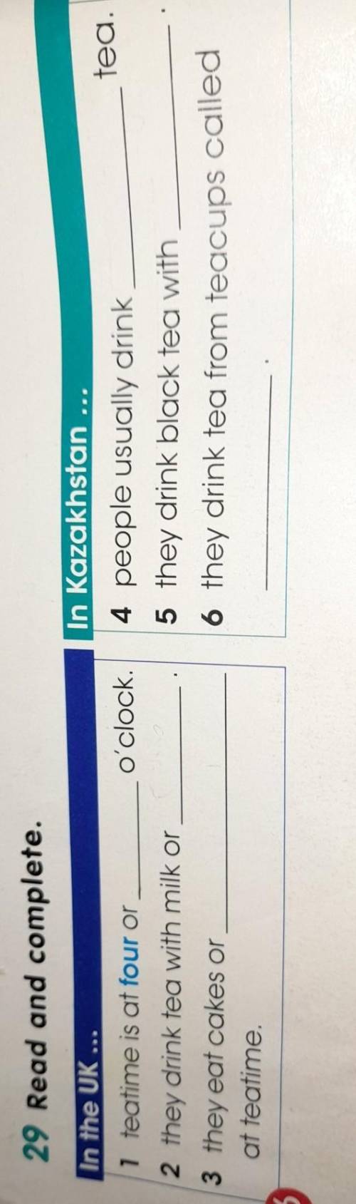 29 Read and complete. In the UKo'clock.1 teatime is at four or2 they drink tea with milk or3 they ea