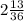 2\frac{13}{36}