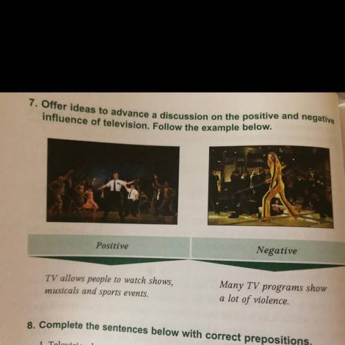 7. Offer ideas to advance a discussion on the positive and negative influence of television. Follow