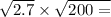 \sqrt{2.7} \times \sqrt{200 = }