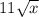 11\sqrt{x}