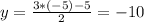 y=\frac{3*(-5)-5}{2} =-10