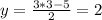 y=\frac{3*3-5}{2} =2