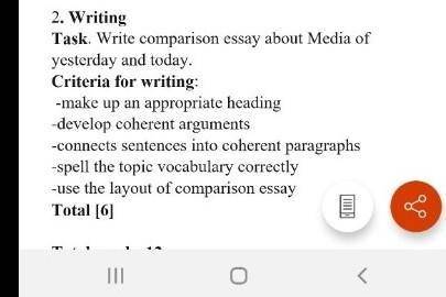 2.Writing Task. Write comparison essay about Media of yesterday and today. Criteria for writing: -ma