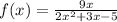 f(x)=\frac{9x}{2x^{2}+3x-5}