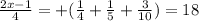 \frac{2x - 1}{4} = + ( \frac{1}{4} + \frac{1}{5} + \frac{3}{10}) = 18