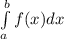 \int\limits^b_a {f} (x) dx