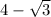 4 - \sqrt{3}