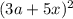 (3a + 5x) {}^{2}