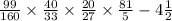 \frac{99}{160} \times \frac{40}{33} \times \frac{20}{27} \times \frac{81}{5} - 4 \frac{1}{2}