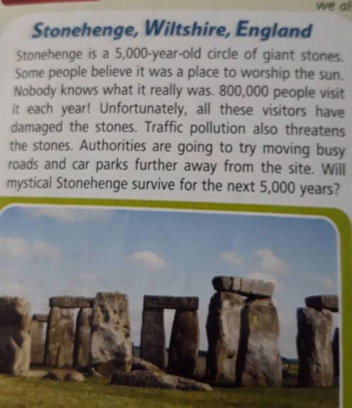 Read the text and answer the questions. 1. How old is Stonehenge? 2. Why did the build Stonehenge? 3