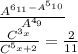 \frac{A^{6_{11}- A^{5_{10} } } }{A^{4_{9} } } \\\frac{C^{3_{x} } }{C^{5_{x+2} } } =\frac{2}{11}