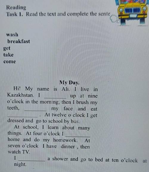 Reading Task 1. Read the text and complete the sente.washbreakfast gettakecomeMy Day...Text...люди д