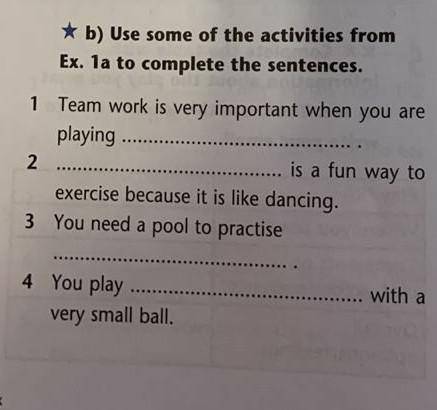 Use some of the activities from Ex. la to complete the sentences.Complete the sentences with theword