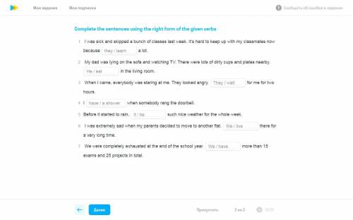 Complete the sentences using the right form of the given verbs