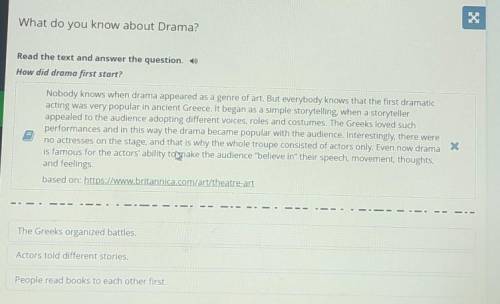 What do you know about Drama? Read the text and answer the question. 1)How did drama first start?Nob