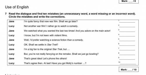 7 Read the dialogue and find ten mistakes (an unnecessary word, a word missing or an incorrect word)