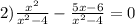 2)\frac{ {x}^{2} }{ {x}^{2} - 4} - \frac{5x - 6}{ {x}^{2} - 4} = 0