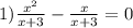 1) \frac{ {x}^{2} }{x + 3} - \frac{x}{x + 3} = 0