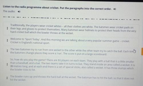 Это по Онлайн Мектеп Listen to the radio programme about cricket. Put the paragraphs into the correc