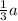 \frac{1}{3}a