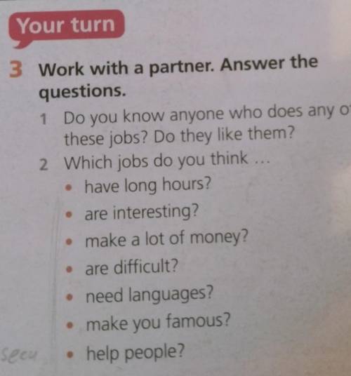 Your turn 3 Work with a partner. Answer thequestions.1 Do you know anyone who doeswho does any ofthe