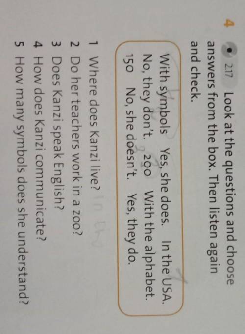 4 Look at the questions and choose answers from the box. Then listen againand check.With symbols Yes