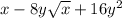 x - 8y \sqrt{x} + 16y {}^{2}