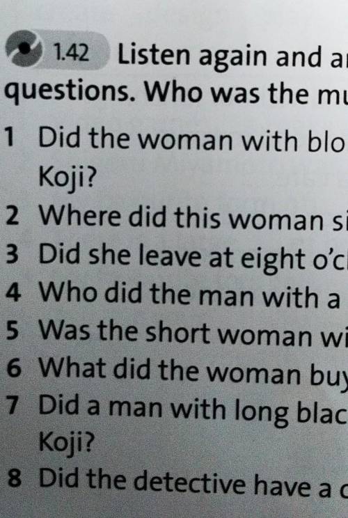 Listen again and answer the questions.Who was the murderer​