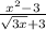 \frac{ {x }^{2} - 3 }{ \sqrt{3x} + 3}