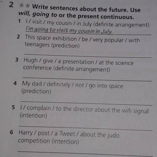 will, going to or the present continuous.1 l/visit / my cousin / in July (definite arrangement)I'm g