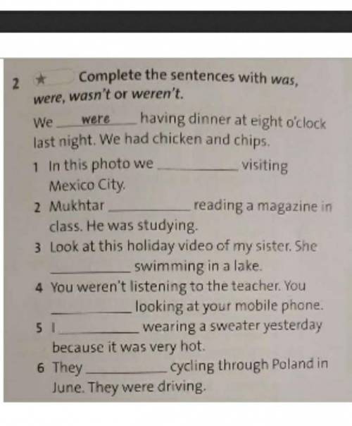 Complete the sentences with was, were, wasn't or weren't.​