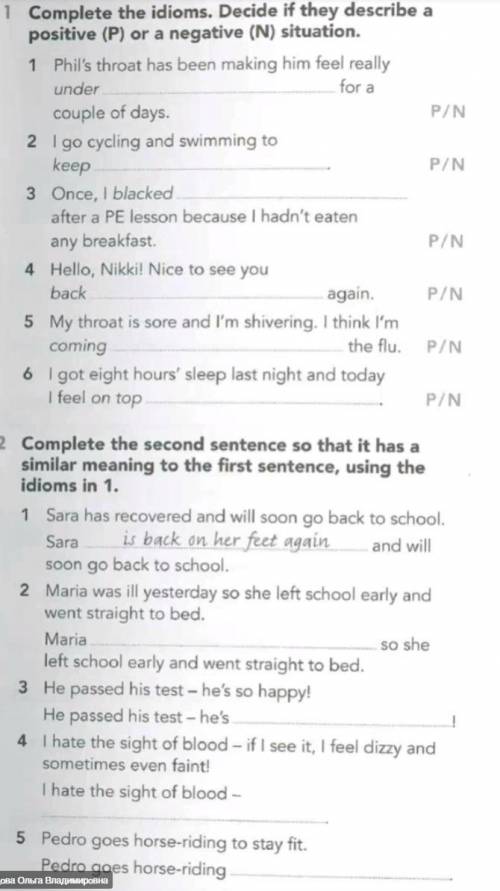 1. Complete the idioms. Decide if they describe a positive or a negative situations. 2. Complete the