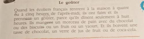 Texte Le goûterQuand les écoliers français rentrent à la maison à quatreou à cinq heures de l'après-