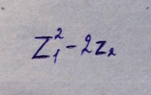 решить!Даны числа: Z1=2+3i ; Z2=1-2i .​