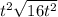 t {}^{2} \sqrt{16t {}^{2} }