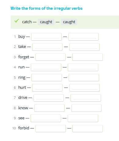 Write the forms of the irregular verbs