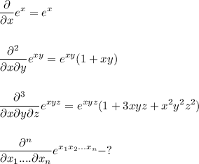 \displaystyle\\\frac{\partial}{\partial x}e^x=e^x\\\\\\\frac{\partial^2}{\partial x \partial y}e^{xy}=e^{xy}(1+xy)\\\\\\\frac{\partial^3}{\partial x \partial y \partial z}e^{xyz}=e^{xyz}(1+3xyz+x^2y^2z^2)\\\\\\\frac{\partial^n}{\partial x_1.... \partial x_n}e^{x_1x_2...x_n}-?