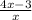 \frac{4x-3}{x}