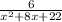 \frac{6}{x^2 + 8x + 22}