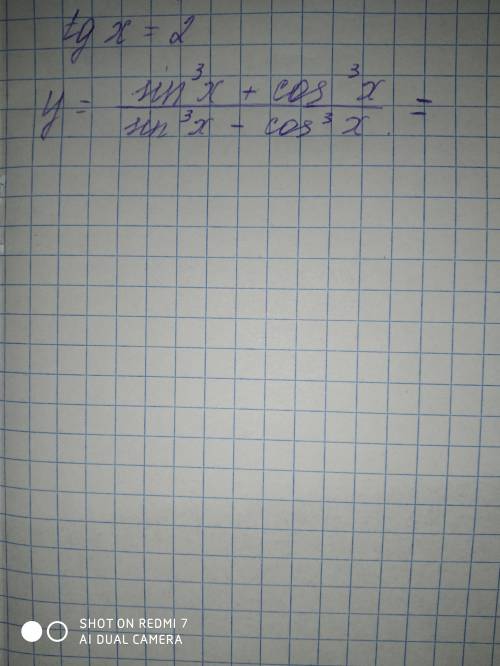 Вычислить y=sin^3x+cos^3x/sin^3x-cos^3x. Если tgx=2